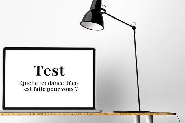 Test : Quelle tendance déco est faite pour vous ?
