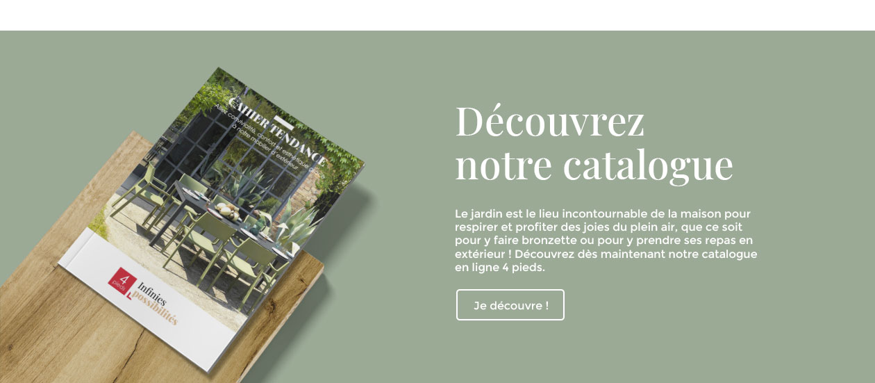 Découvrez dès maintenant notre catalogue mobilier de jardin.